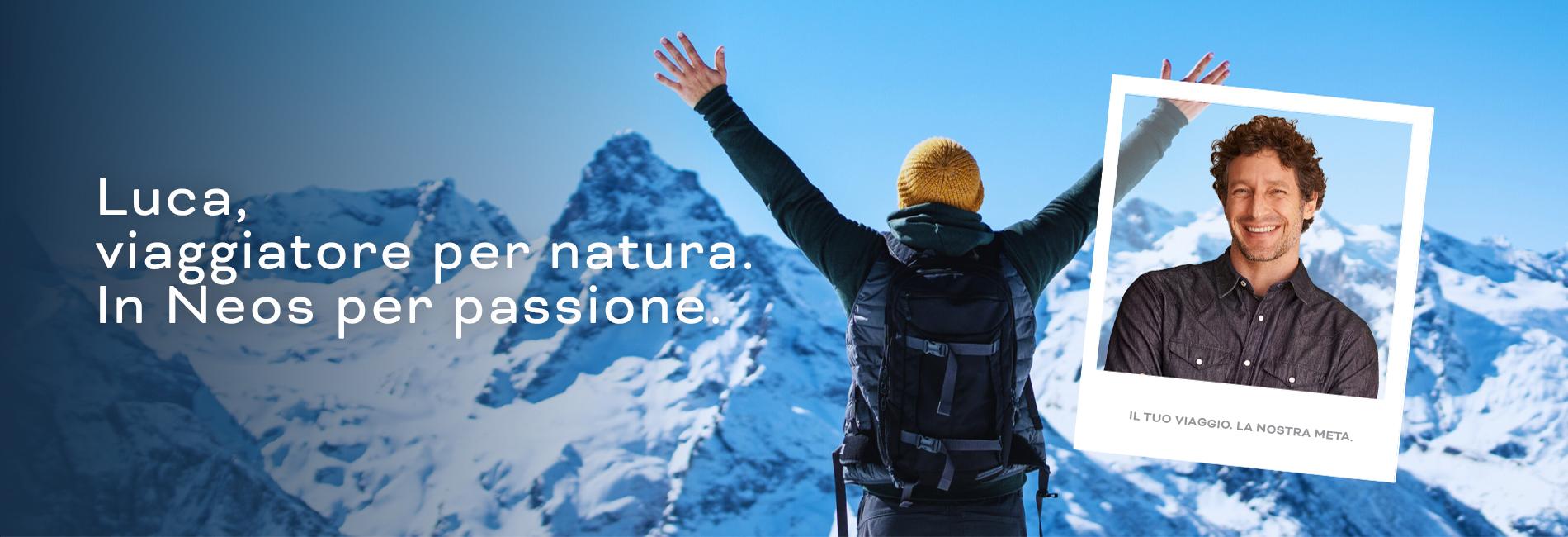 Neos promotional image with a traveller in the mountains and the text 'Luca, traveller by nature. In Neos by passion."